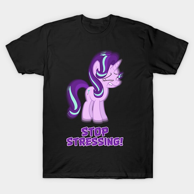 Starlight Glimmer - Stop Stressing T-Shirt by Mane_Pony